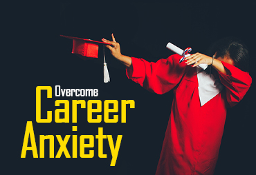 How to Overcome Career Anxiety.