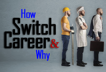 How To Switch Careers & Why?